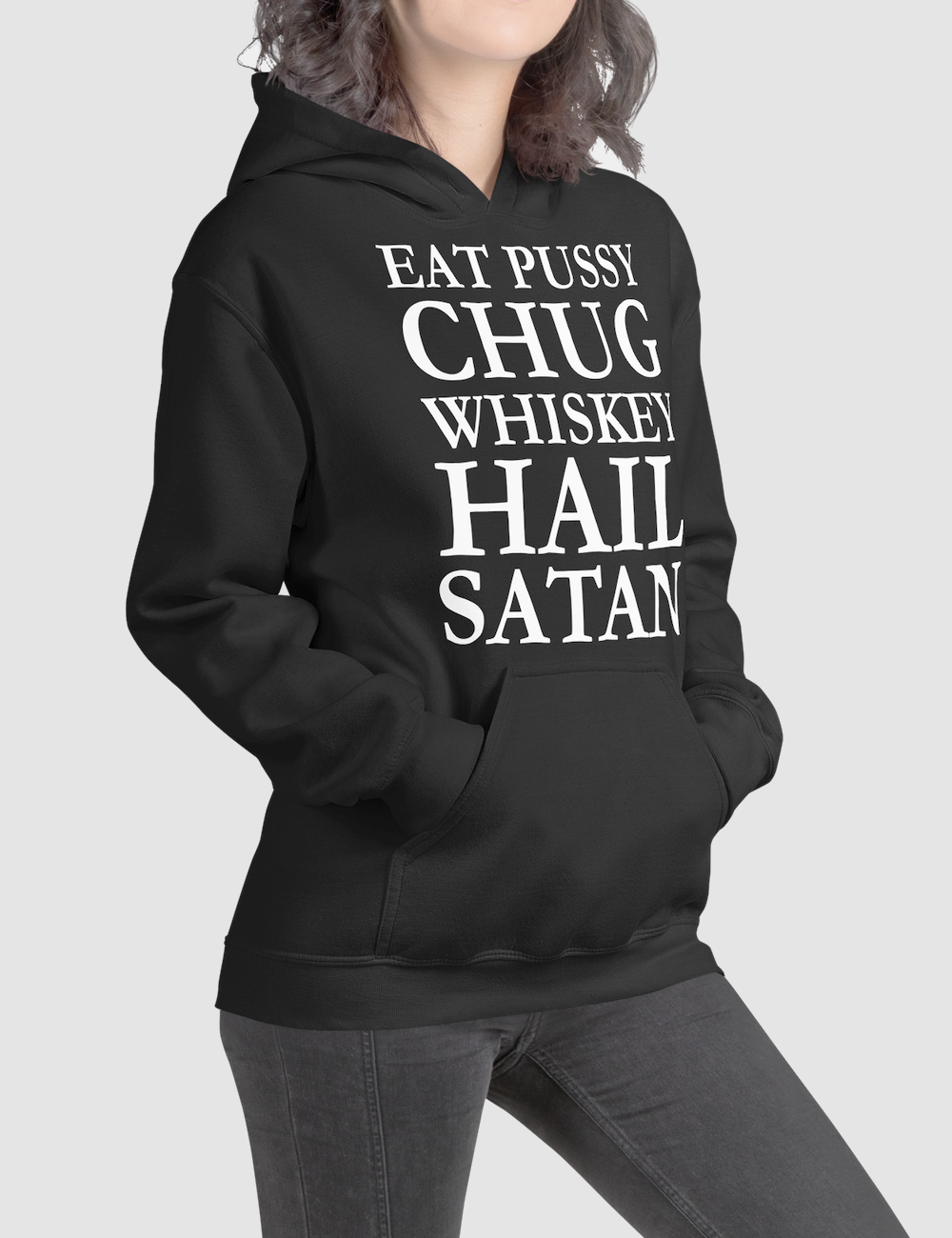 Eat Pussy Chug Whiskey Hail Satan | Hoodie OniTakai