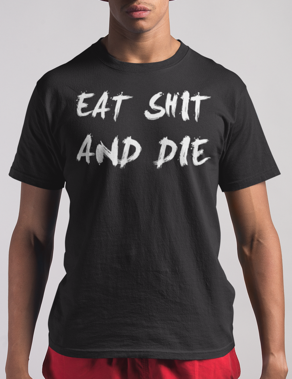 Eat Shit And Die | T-Shirt OniTakai