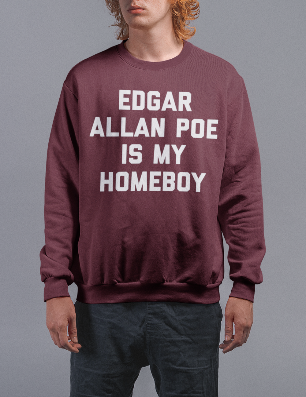 Edgar Allan Poe Is My Homeboy | Crewneck Sweatshirt OniTakai