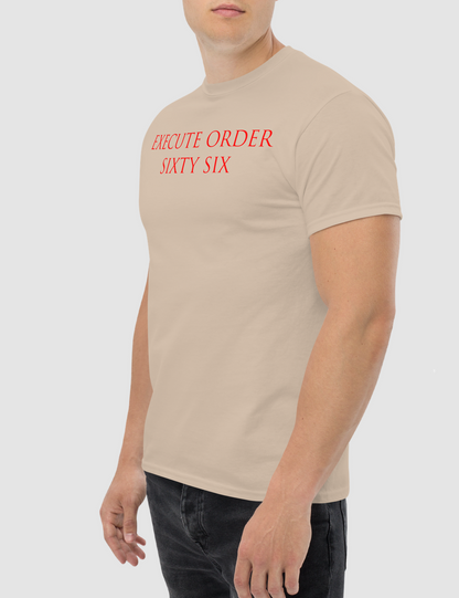 Execute Order Sixty Six Men's Classic T-Shirt OniTakai