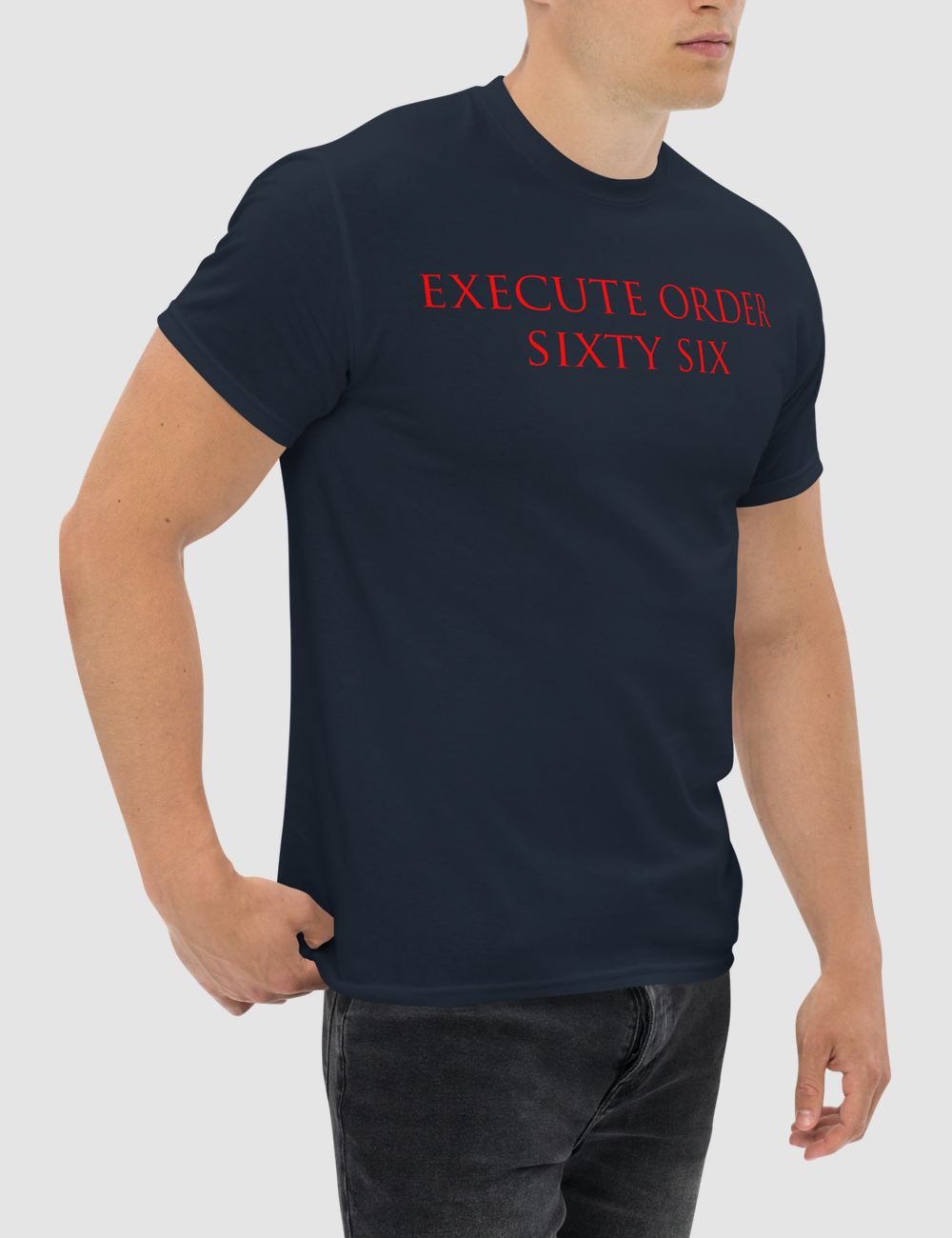 Execute Order Sixty Six Men's Classic T-Shirt OniTakai