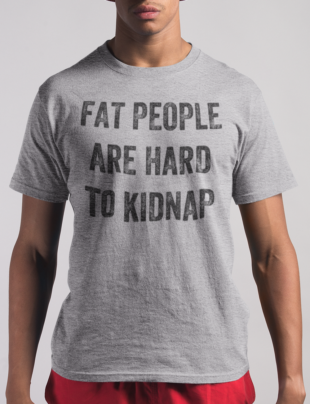 Fat People Are Hard To Kidnap | T-Shirt OniTakai