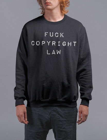 Fuck Copyright Law | Crewneck Sweatshirt OniTakai