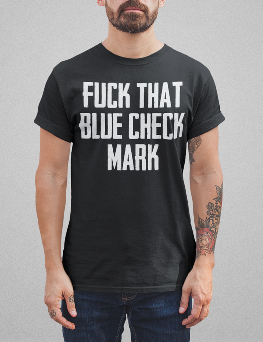 Fuck That Blue Check Mark Men's Classic T-Shirt OniTakai
