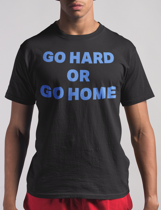 Go Hard Or Go Home | T-Shirt OniTakai
