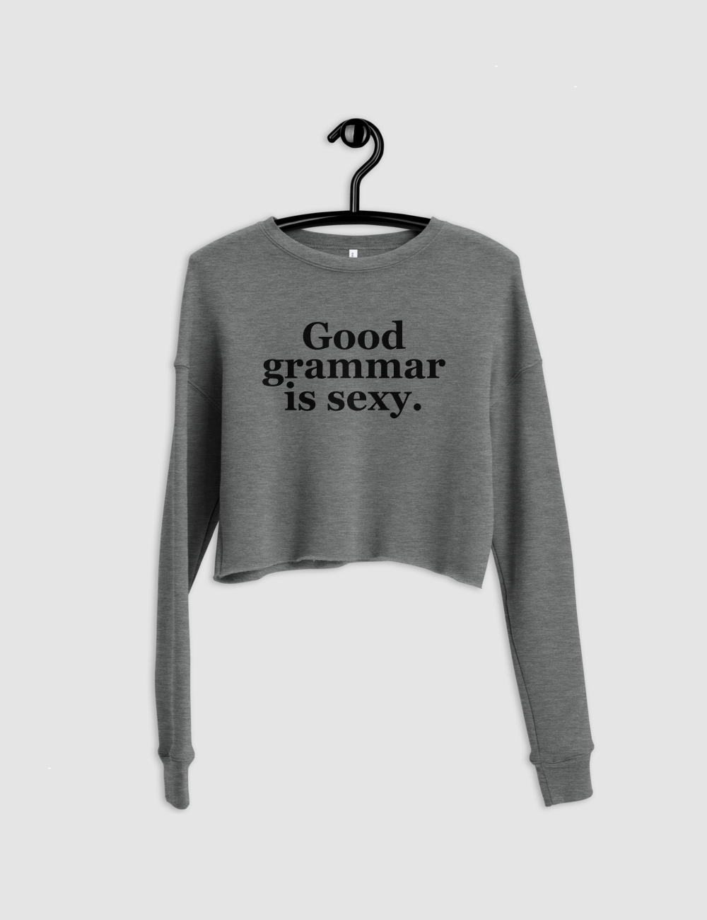 Good Grammar Is Sexy Crop Sweatshirt OniTakai