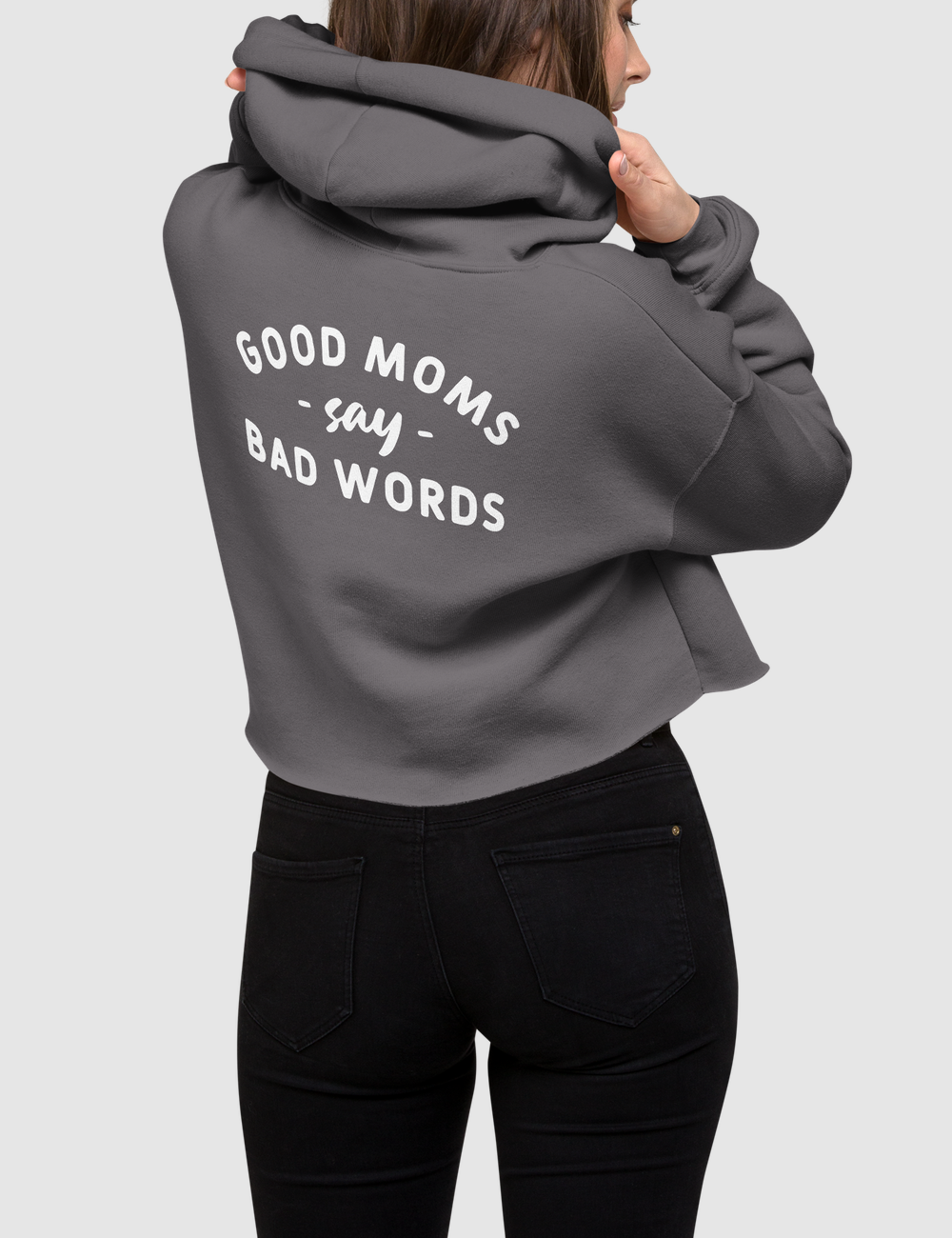 Good Moms Say Bad Words | Back Print Crop Hoodie OniTakai