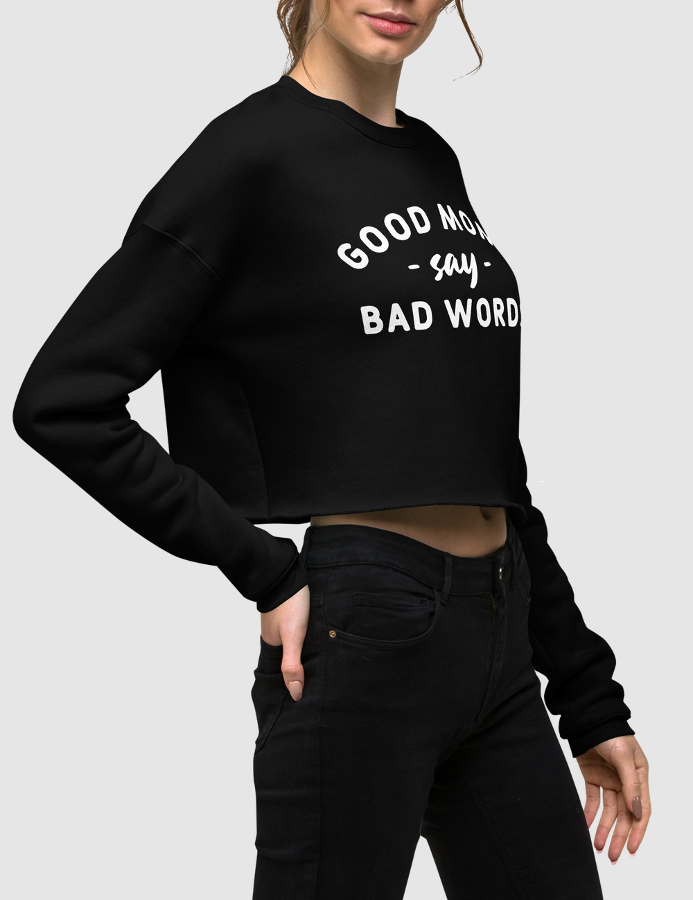 Good Moms Say Bad Words Crop Sweatshirt OniTakai