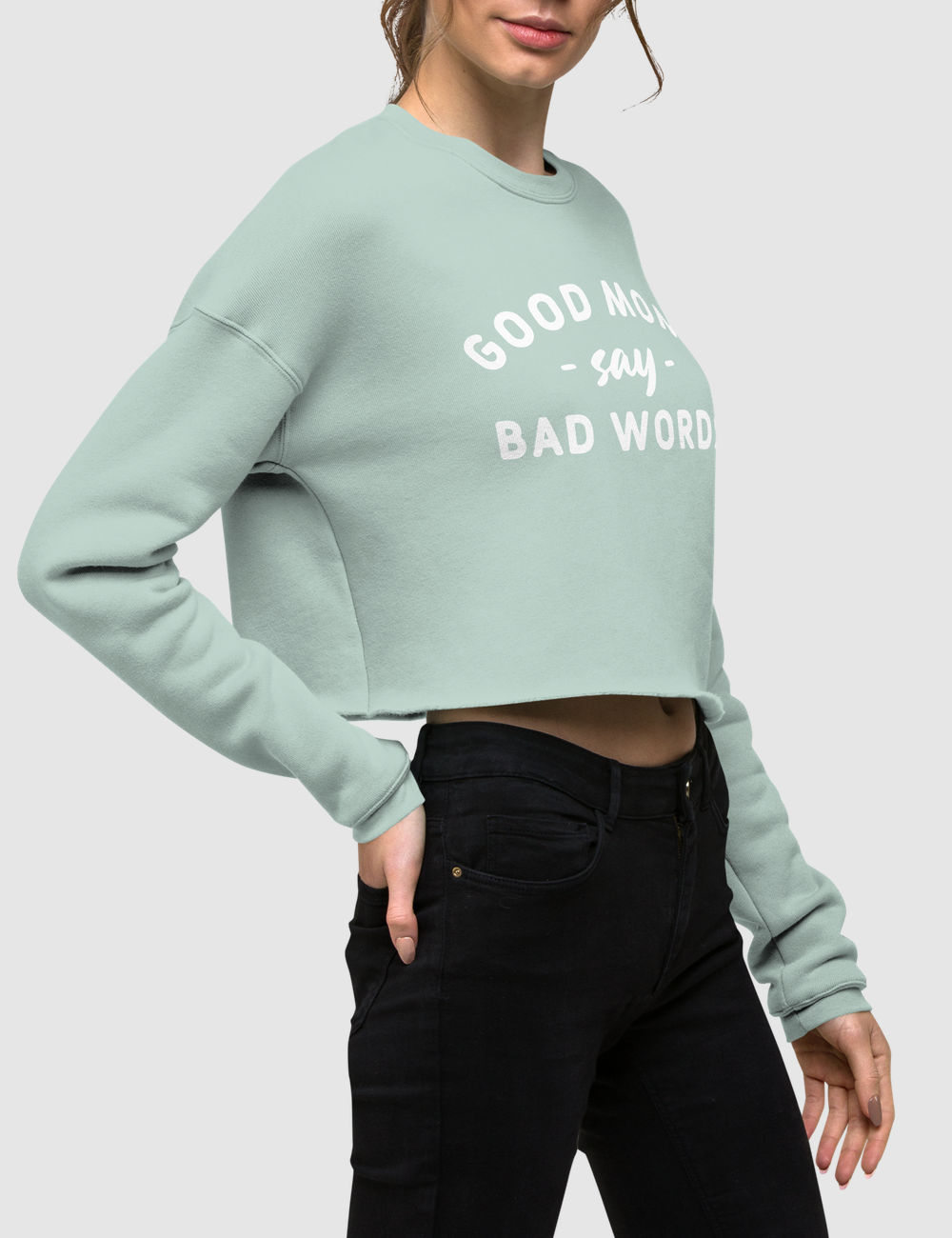 Good Moms Say Bad Words Crop Sweatshirt OniTakai