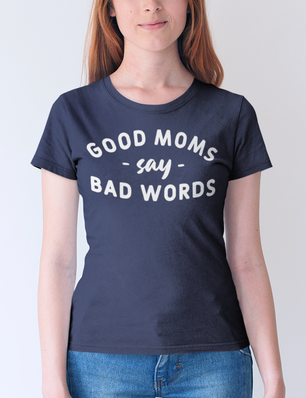 Good Moms Say Bad Words Women's Classic T-Shirt OniTakai