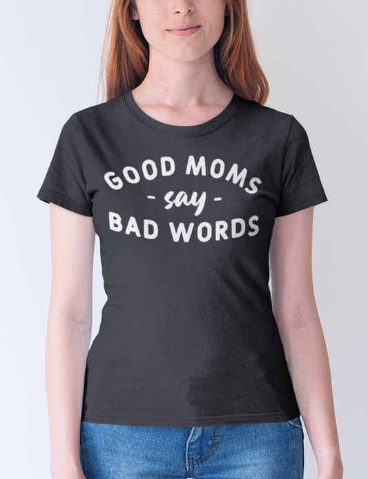 Good Moms Say Bad Words Women's Classic T-Shirt OniTakai