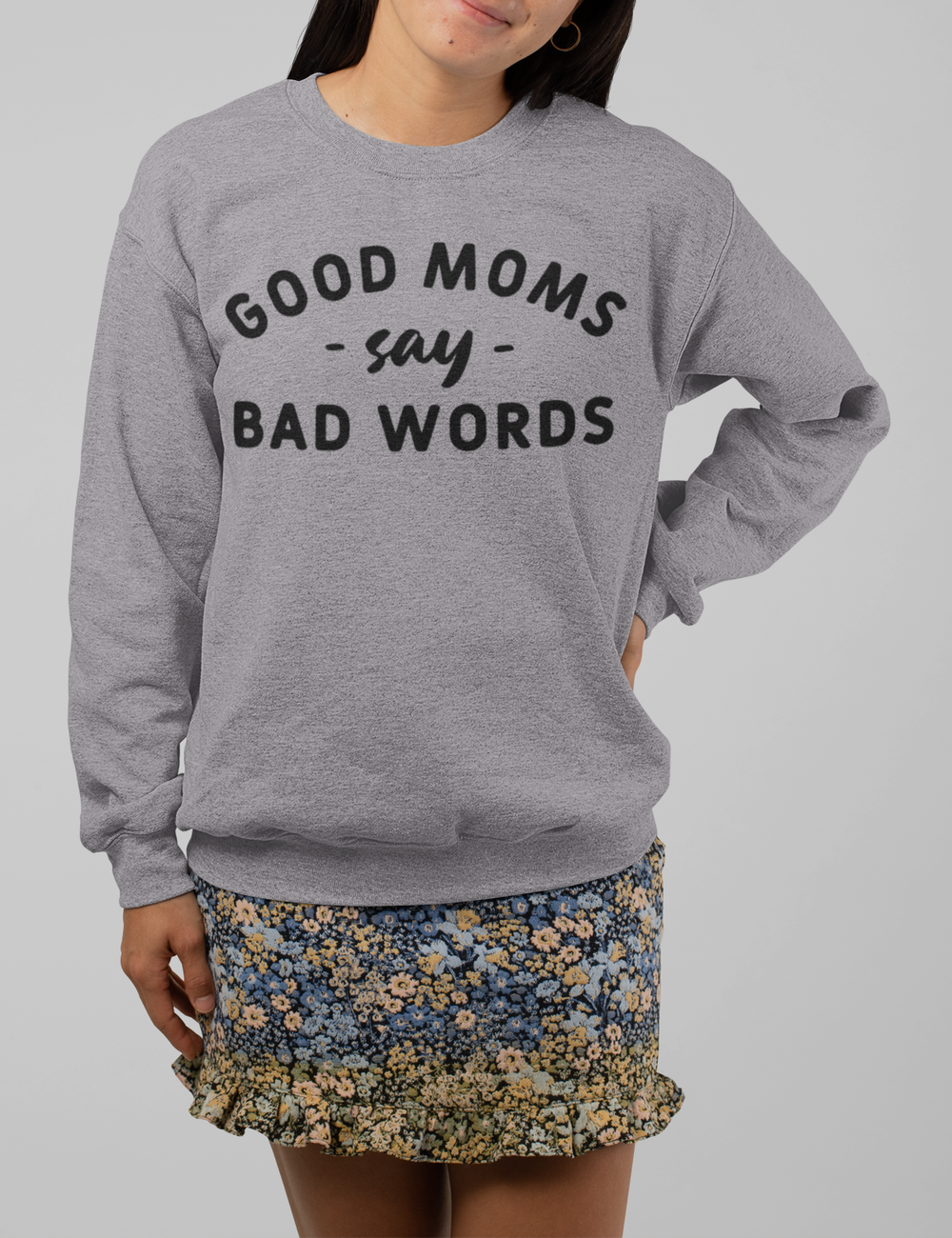 Good Moms Say Bad Words Women's Crewneck Sweatshirt OniTakai