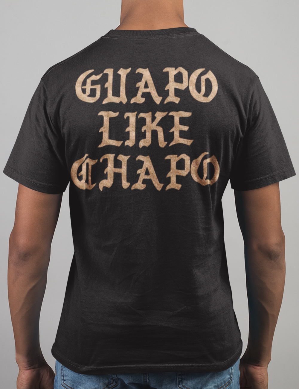 Guapo Like Chapo | Back Print T-Shirt OniTakai