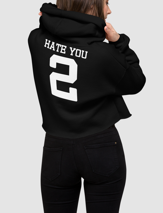 Hate you 2 | Back Print Crop Hoodie OniTakai