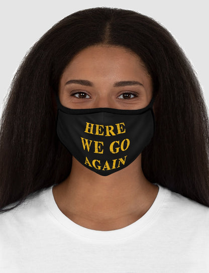 Here We Go Again | Fitted Double Layered Polyester Face Mask OniTakai