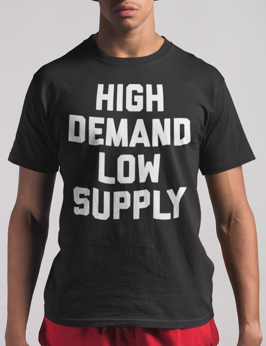 High Demand Low Supply | T-Shirt OniTakai