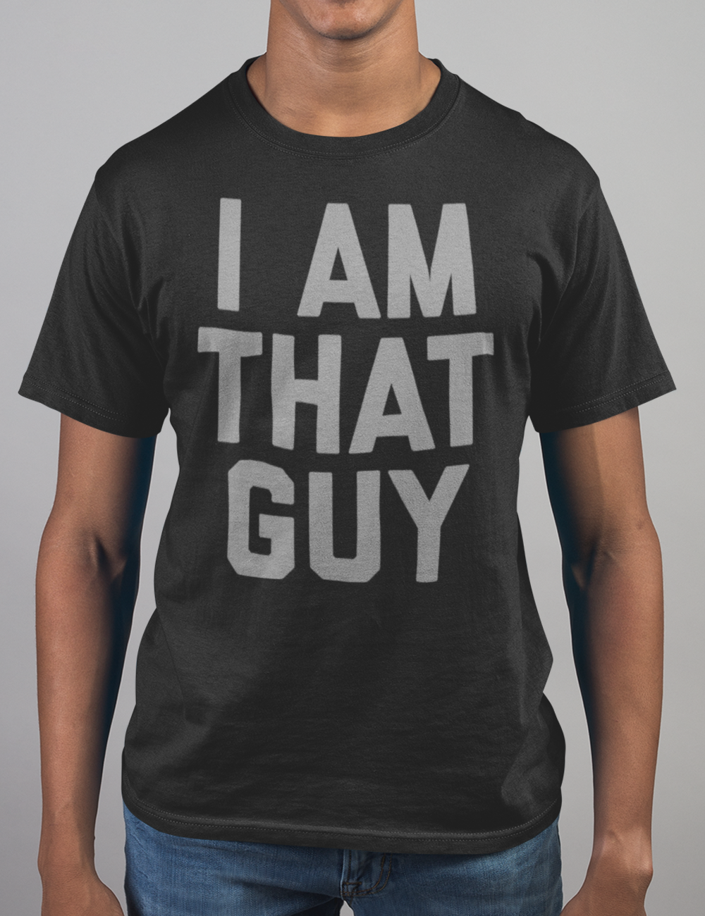 I Am That Guy | T-Shirt OniTakai