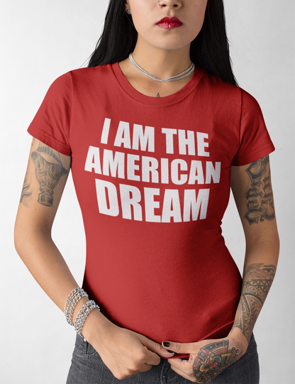 I Am The American Dream | Women's Style T-Shirt OniTakai