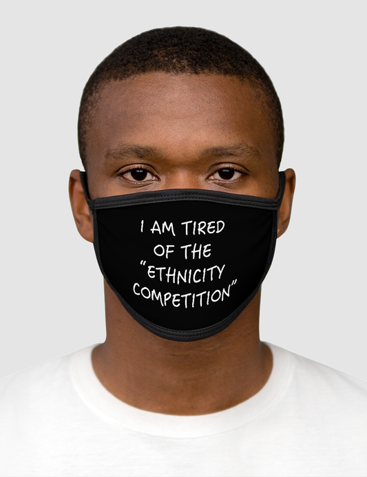 I Am Tired Of The Ethnicity Competition | Mixed Fabric Face Mask OniTakai