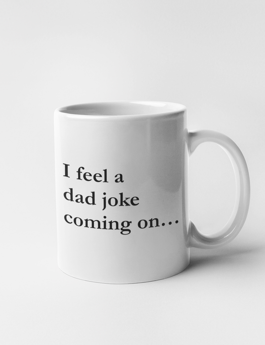 I Feel A Dad Joke Coming On | Classic Mug OniTakai