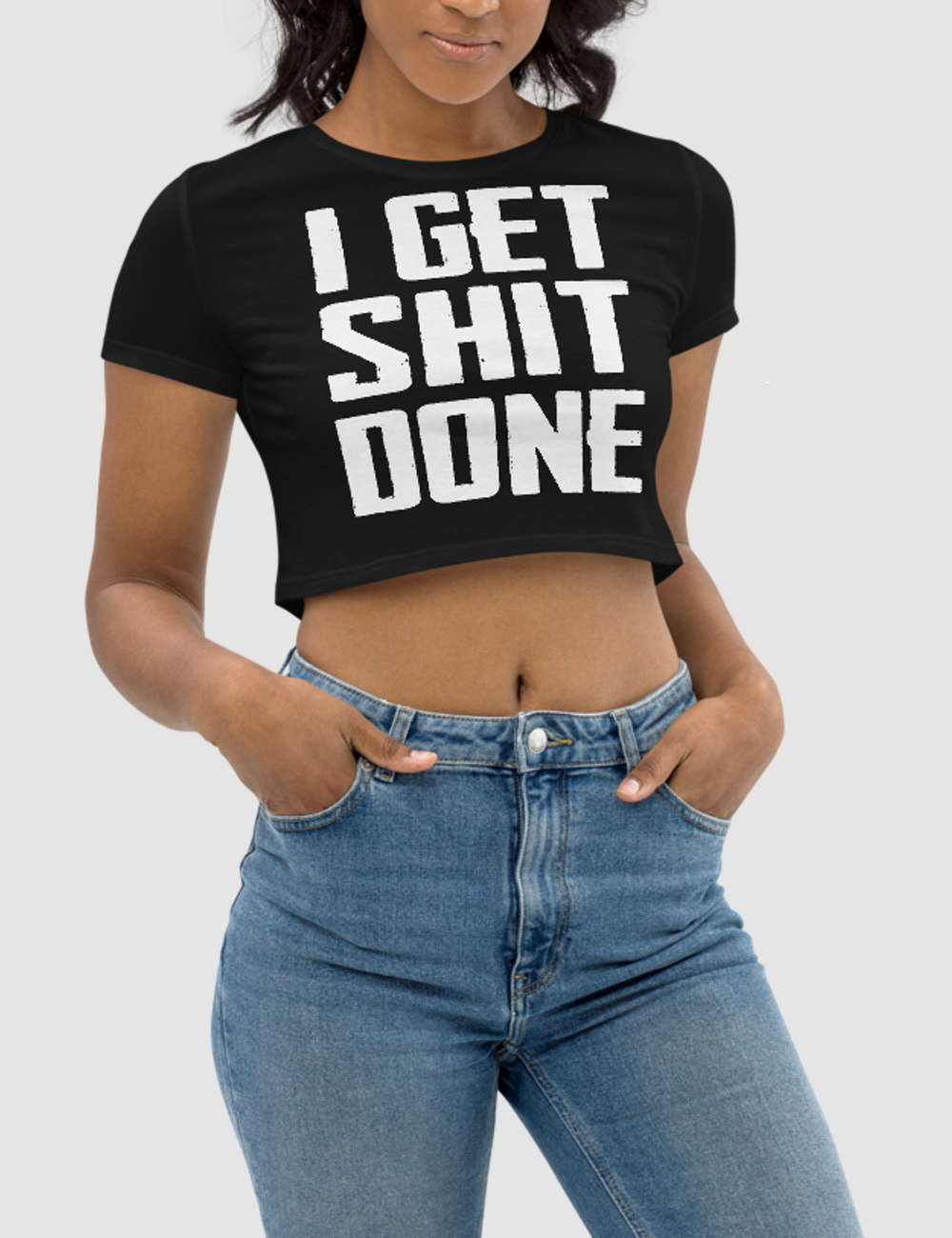I Get Shit Done Women's Fitted Crop Top T-Shirt OniTakai