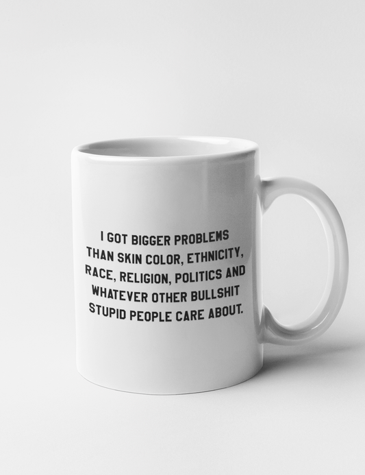 I Got Bigger Problems | Classic Mug OniTakai