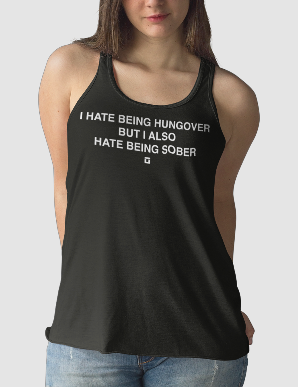 I Hate Being Hungover But I Also Hate Being Sober Women's Cut Racerback Tank Top OniTakai
