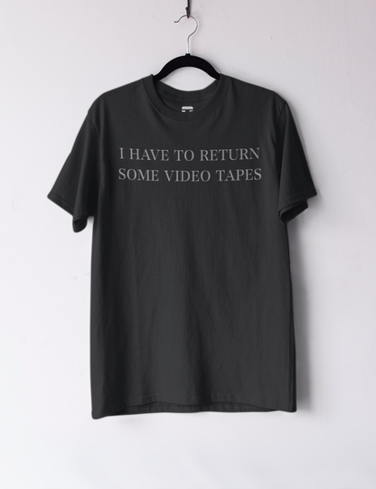 I Have To Return Some Video Tapes Men's Classic T-Shirt OniTakai