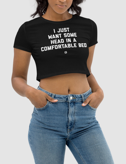 I Just Want Some Head In A Comfortable Bed Women's Fitted Crop Top T-Shirt OniTakai