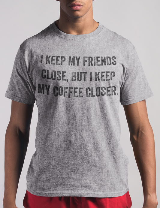 I Keep My Coffee Closer | T-Shirt OniTakai