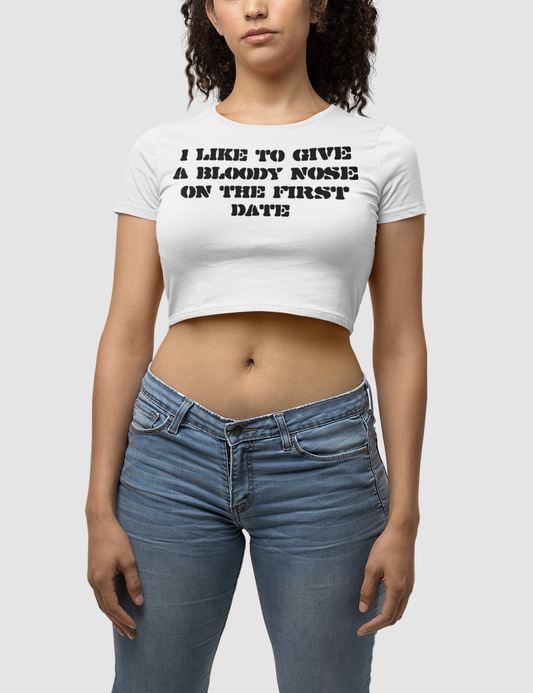 I Like To Give A Bloody Nose On The First Date | Women's Fitted Crop Top T-Shirt OniTakai