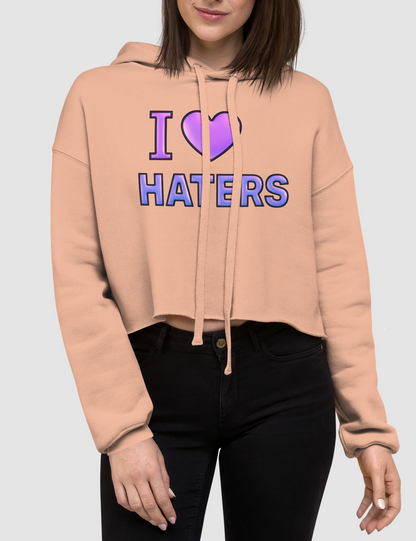 I Love Haters | Crop Hoodie OniTakai