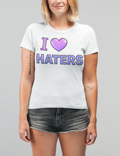 I Love Haters | Women's Style T-Shirt OniTakai