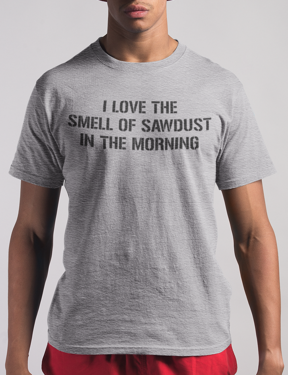 I Love The Smell Of Sawdust In The Morning | T-Shirt OniTakai