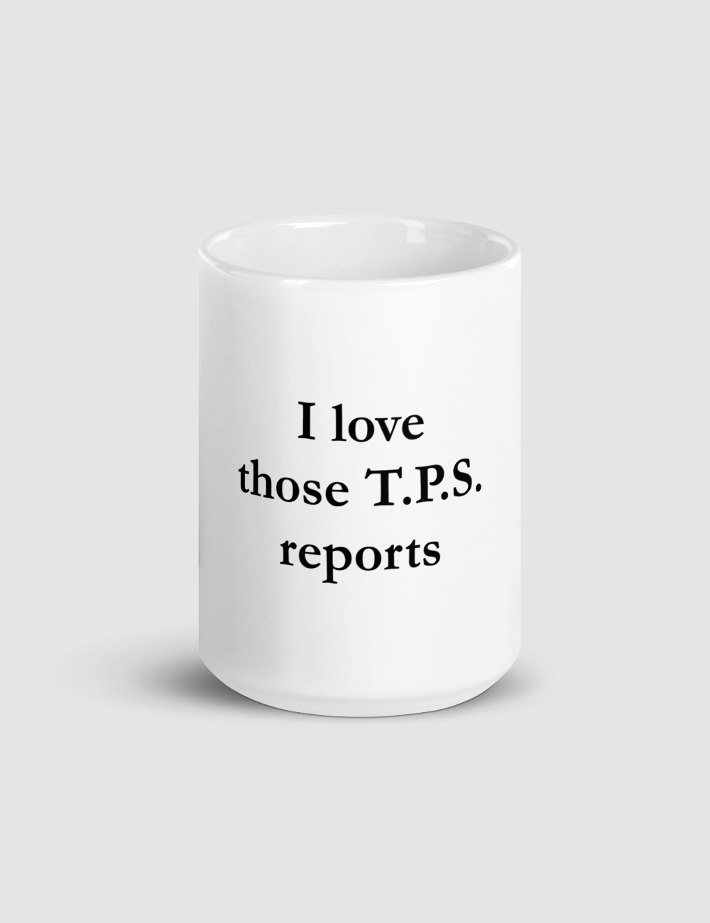 I Love Those T.P.S. Reports | Classic Mug OniTakai