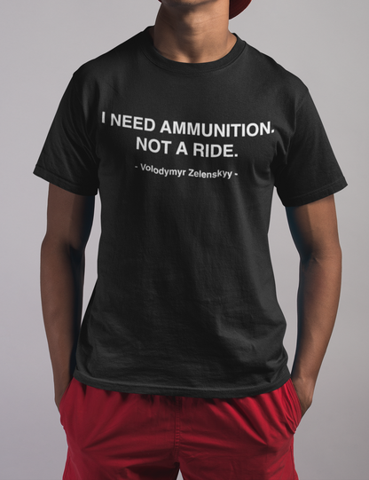 I Need Ammunition Not A Ride | T-Shirt OniTakai