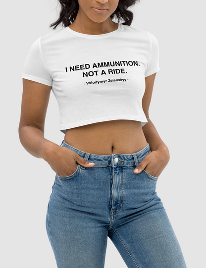 I Need Ammunition Not A Ride Women's Fitted Crop Top T-Shirt OniTakai