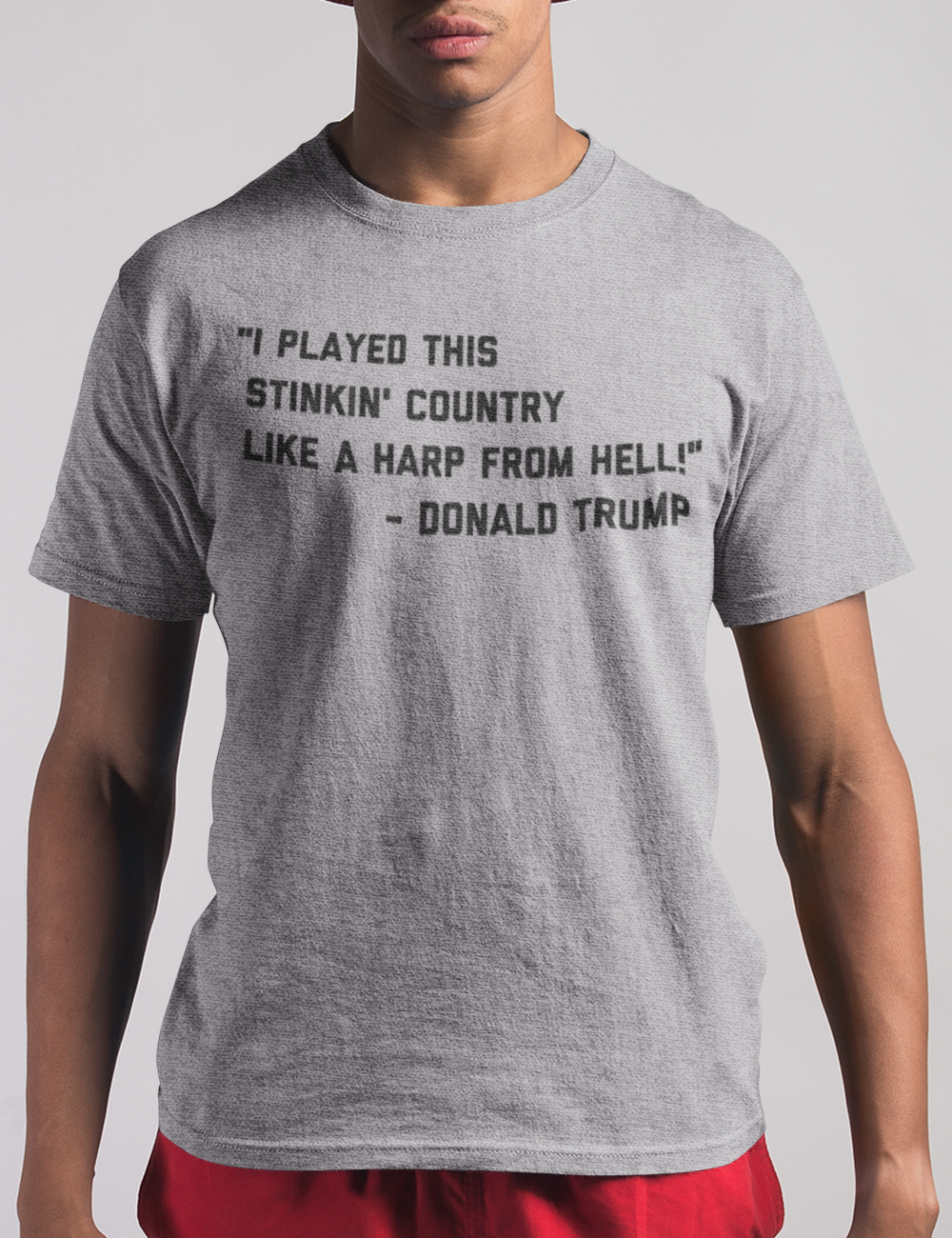 I Played This Stinkin' Country Like A Harp From Hell | T-Shirt OniTakai
