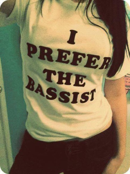 I Prefer The Bassist | T-Shirt OniTakai