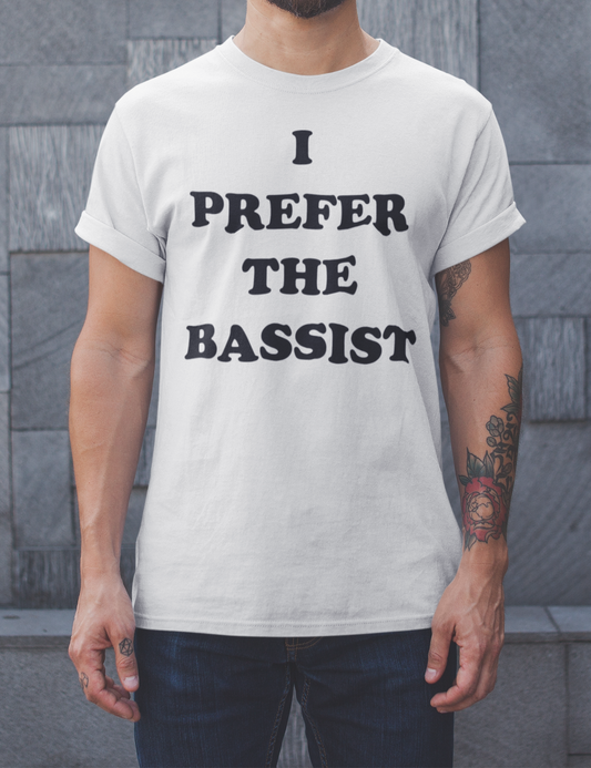 I Prefer The Bassist | T-Shirt OniTakai