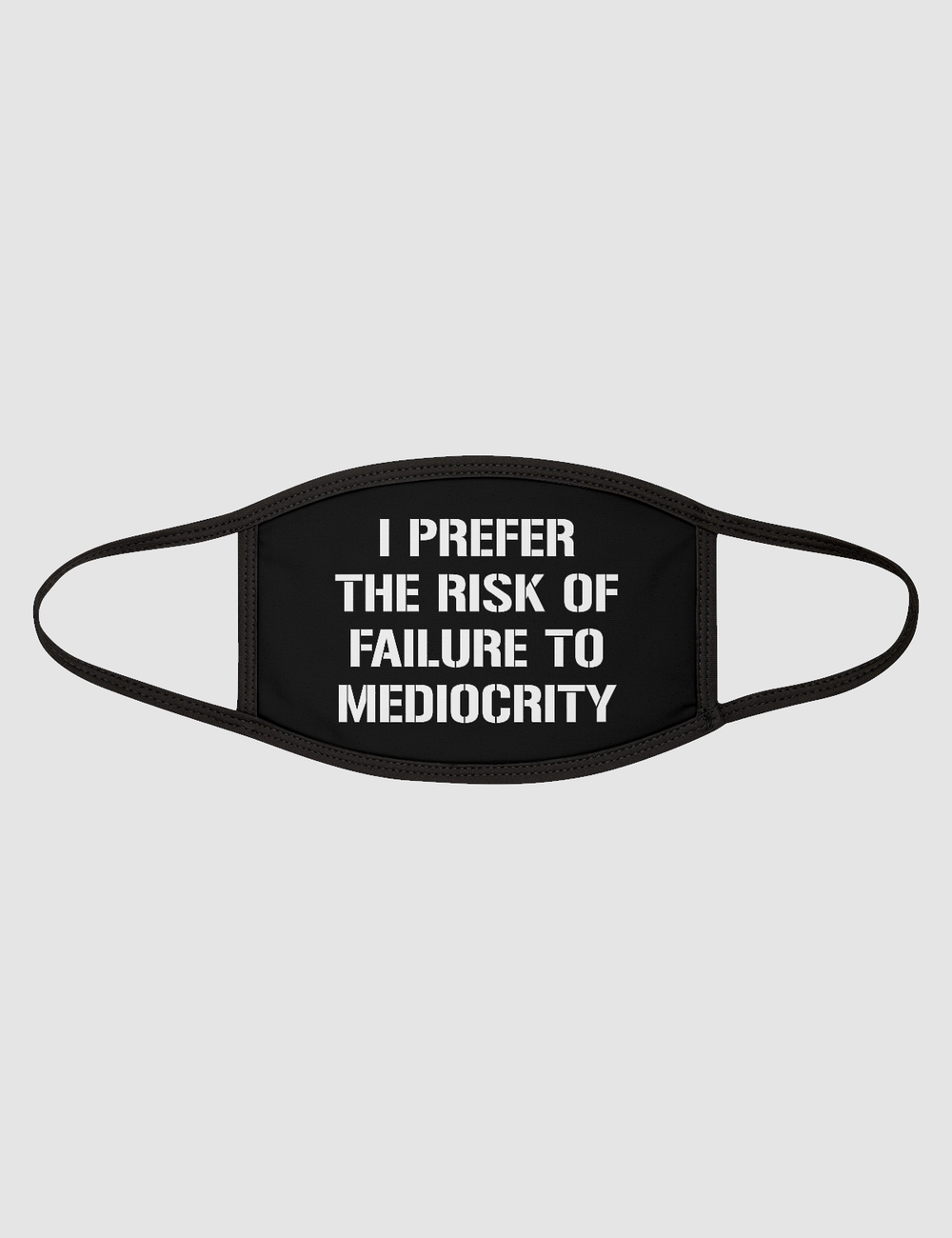 I Prefer The Risk Of Failure To Mediocrity | Mixed Fabric Face Mask OniTakai