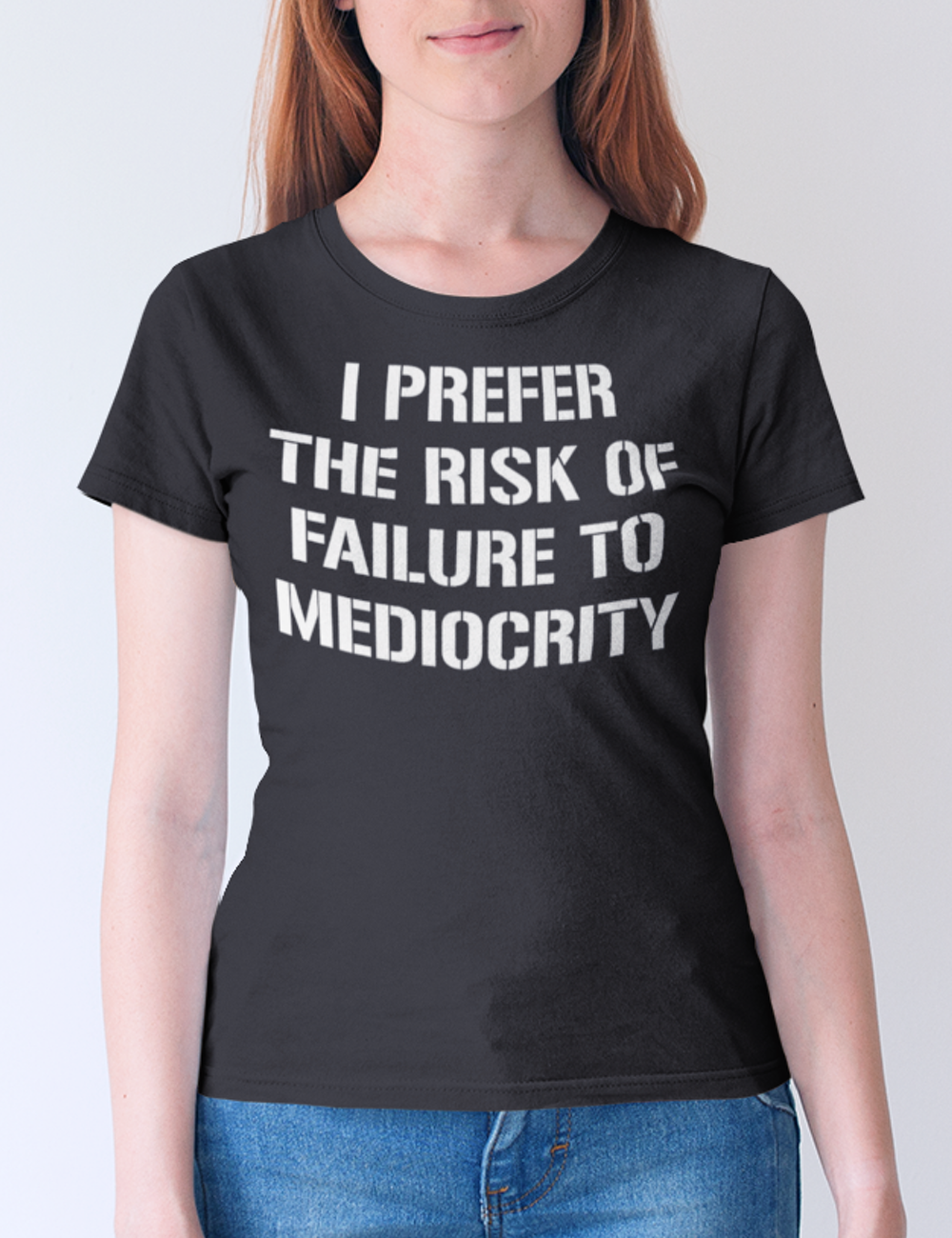 I Prefer The Risk Of Failure To Mediocrity | Women's Cut T-Shirt OniTakai