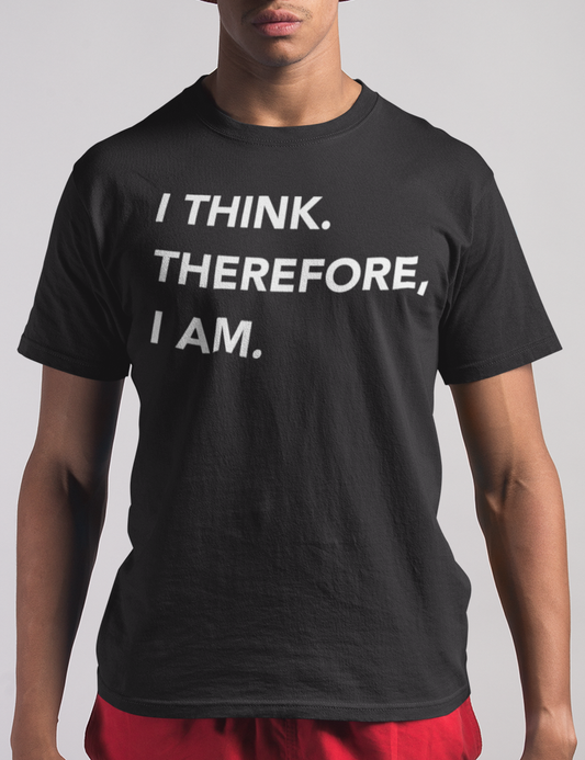 I Think Therefore I Am | T-Shirt OniTakai