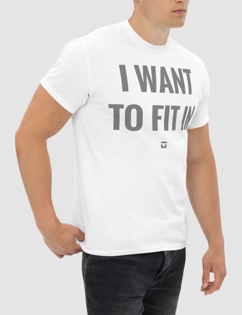 I Want To Fit In | T-Shirt OniTakai