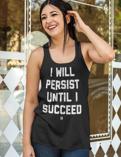 I Will Persist Until I Succeed | Women's Cut Racerback Tank Top OniTakai