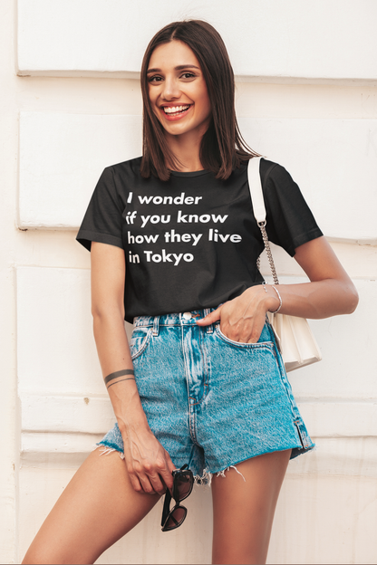 I Wonder If You Know How They Live In Tokyo Women's Soft Jersey T-Shirt OniTakai