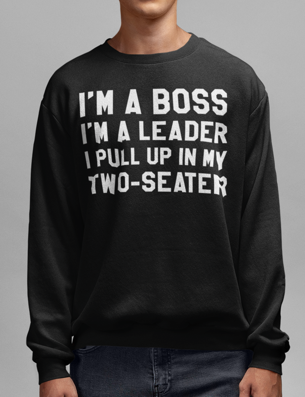 I'm A Boss | Crewneck Sweatshirt OniTakai