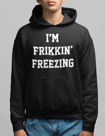 I'm Frikkin' Freezing | Hoodie OniTakai
