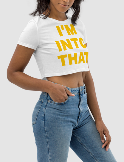 I'm Into That | Women's Crop Top T-Shirt OniTakai