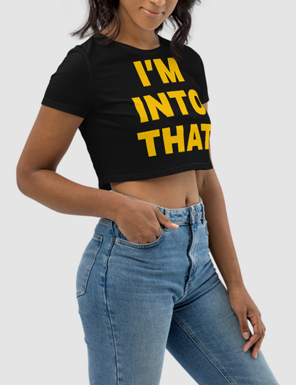 I'm Into That | Women's Crop Top T-Shirt OniTakai